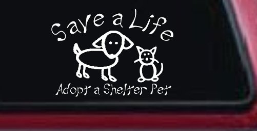 Save a Life Adopt a Shelter Pet Dog or Cat Car or Truck Window Decal Sticker