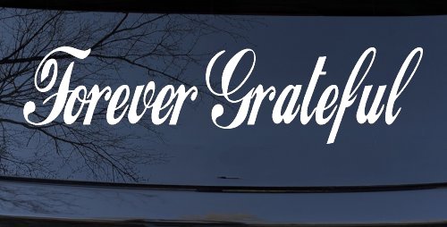 Forever Grateful Christian Car or Truck Window Decal Sticker (White)