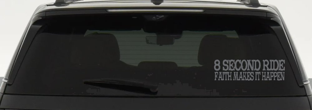 8 Second Ride Faith Makes It Happen Western Rodeo Car or Truck Window Vinyl Decal Sticker (Silver)