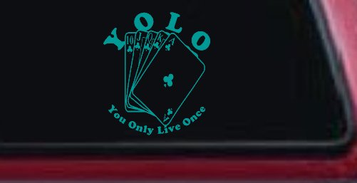 YOLO You Only Live Once Gambling Poker Other Car or Truck Window Vinyl Decal Sticker (Turquoise)