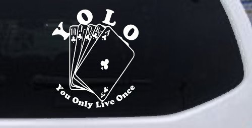 YOLO You Only Live Once Gambling Poker Other Car or Truck Window Decal Sticker (White)