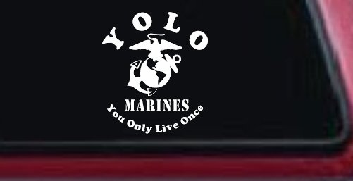 YOLO You Only Live Once Marines Military Car or Truck Window Decal Sticker (White)