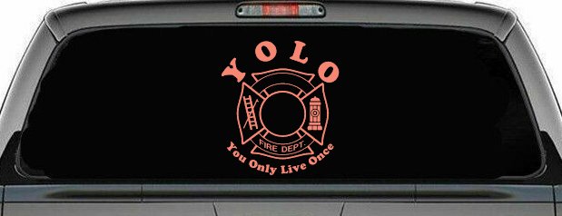 YOLO You Only Live Once Fire Fighter Car or Truck Window Decal Sticker (Coral)