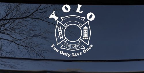 YOLO You Only Live Once Fire Fighter Car or Truck Window Vinyl Decal Sticker (White)