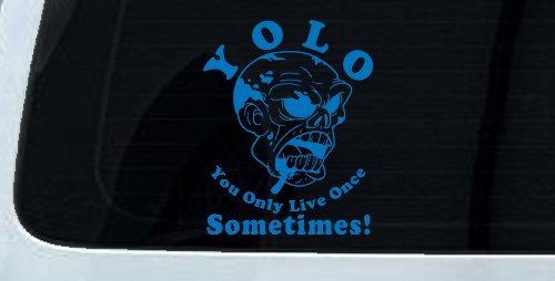 YOLO You Only Live Once Sometimes Zombie Funny Car or Truck Window Decal Sticker (Sky Blue)