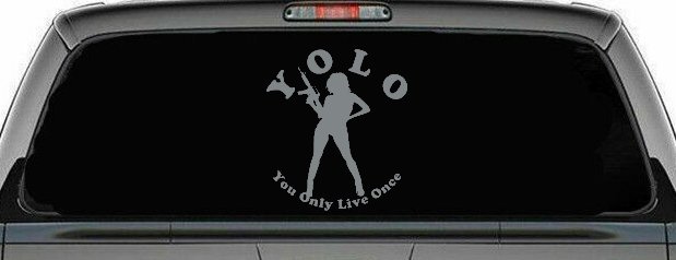 YOLO You Only Live Once Girl Machine Gun Military Car or Truck Window Decal Sticker