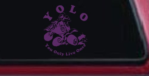 YOLO You Only Live Once Fourwheeler Off Road Car or Truck Window Decal Sticker