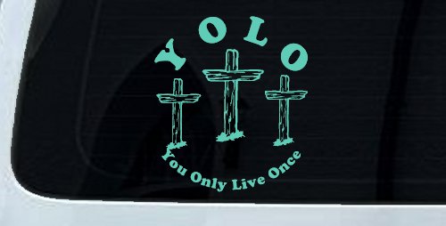 YOLO You Only Live Once Three Crosses Christian Car or Truck Window Decal Sticker (Mint)