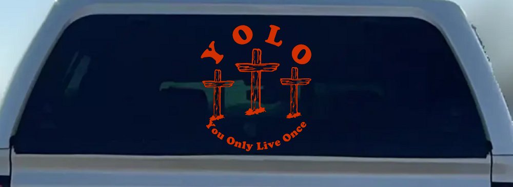 YOLO You Only Live Once Three Crosses Christian Car or Truck Window Decal Sticker (Orange Red)
