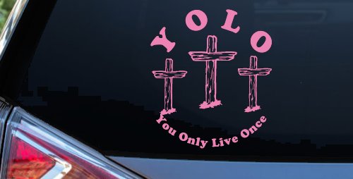 YOLO You Only Live Once Three Crosses Christian Car or Truck Window Decal Sticker (Pink)