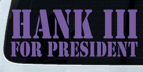 Hank III For President Country Car or Truck Window Vinyl Decal Sticker (Purple)