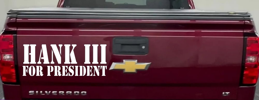 Hank III For President Country Car or Truck Window Decal Sticker (White)
