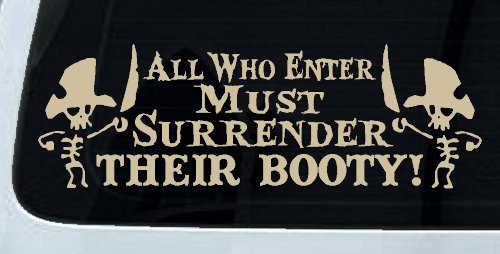 All Who Enter Surrender Their Booty Pirate Funny Car or Truck Window Decal Sticker (Desert Sand)