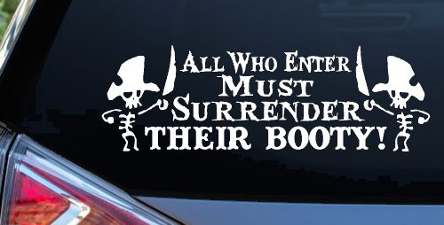 All Who Enter Surrender Their Booty Pirate Funny Car or Truck Window Vinyl Decal Sticker (White)