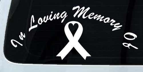 In Loving Memory Of Cancer Ribon Car or Truck Window Vinyl Decal Sticker (White)