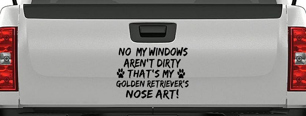 My Windows Aren't Dirty Golden Retriever Dog Car or Truck Window Vinyl Decal Sticker (Black)