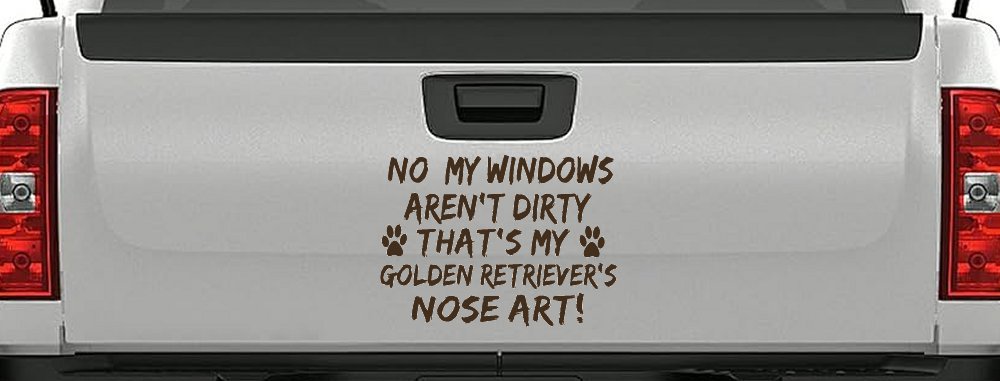 My Windows Aren't Dirty Golden Retriever Dog Car or Truck Window Decal Sticker (Brown)