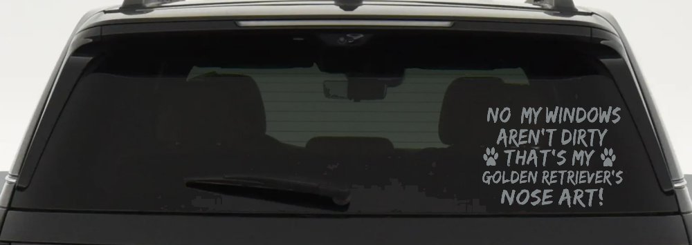 My Windows Aren't Dirty Golden Retriever Dog Car or Truck Window Vinyl Decal Sticker (Telegrey)