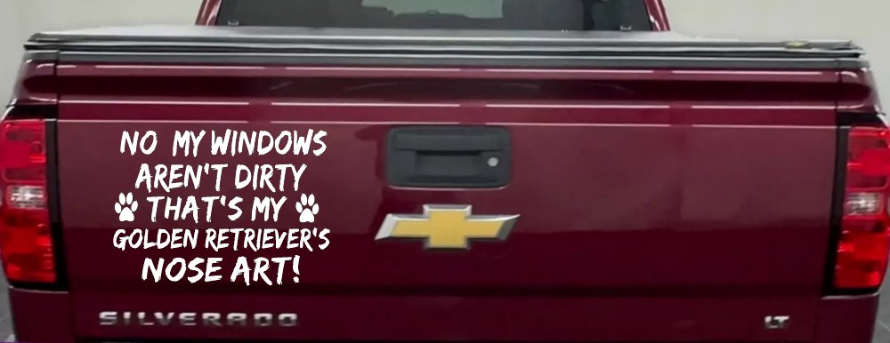 My Windows Arent Dirty Golden Retriever Dog Car or Truck Window Decal Sticker