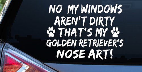 My Windows Aren't Dirty Golden Retriever Dog Car or Truck Window Vinyl Decal Sticker (White)
