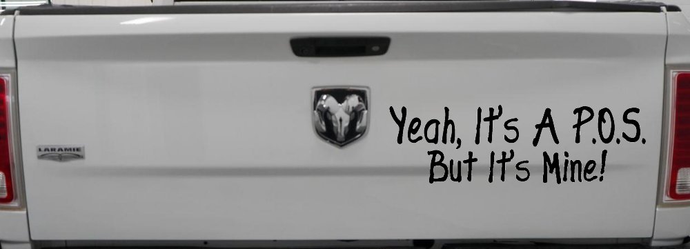 Yeah Its A POS But It's Mine Funny Car or Truck Window Vinyl Decal Sticker (Black)