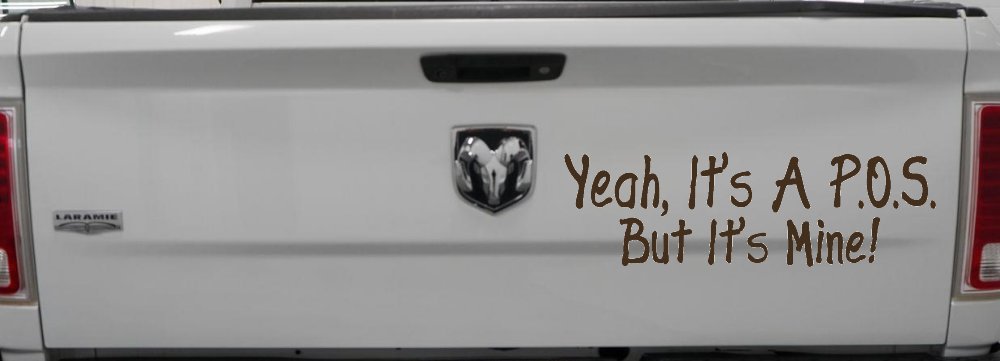 Yeah Its A POS But It's Mine Funny Car or Truck Window Decal Sticker