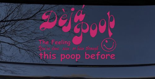 Funny Deja Poop Done this Poop Before Funny Car or Truck Window Decal Sticker (Hot Pink)