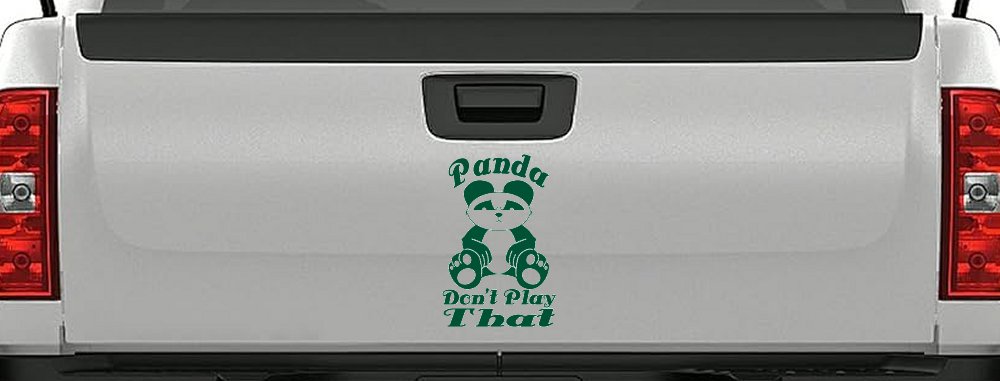Panda Dont Play That Funny Car or Truck Window Vinyl Decal Sticker (Dark Green)