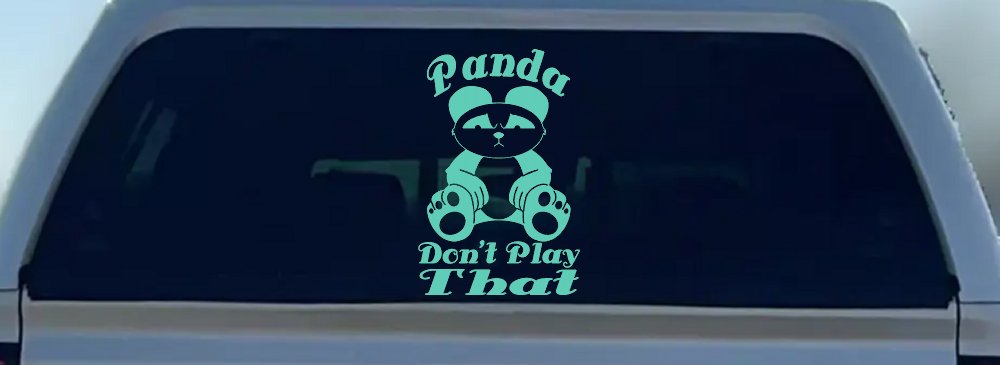 Panda Dont Play That Funny Car or Truck Window Vinyl Decal Sticker (Mint)