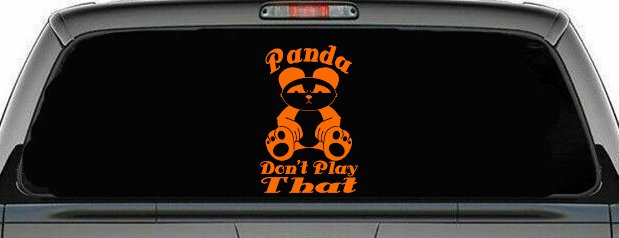 Panda Dont Play That Funny Car or Truck Window Decal Sticker
