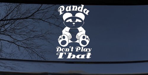 Panda Dont Play That Funny Car or Truck Window Decal Sticker (White)