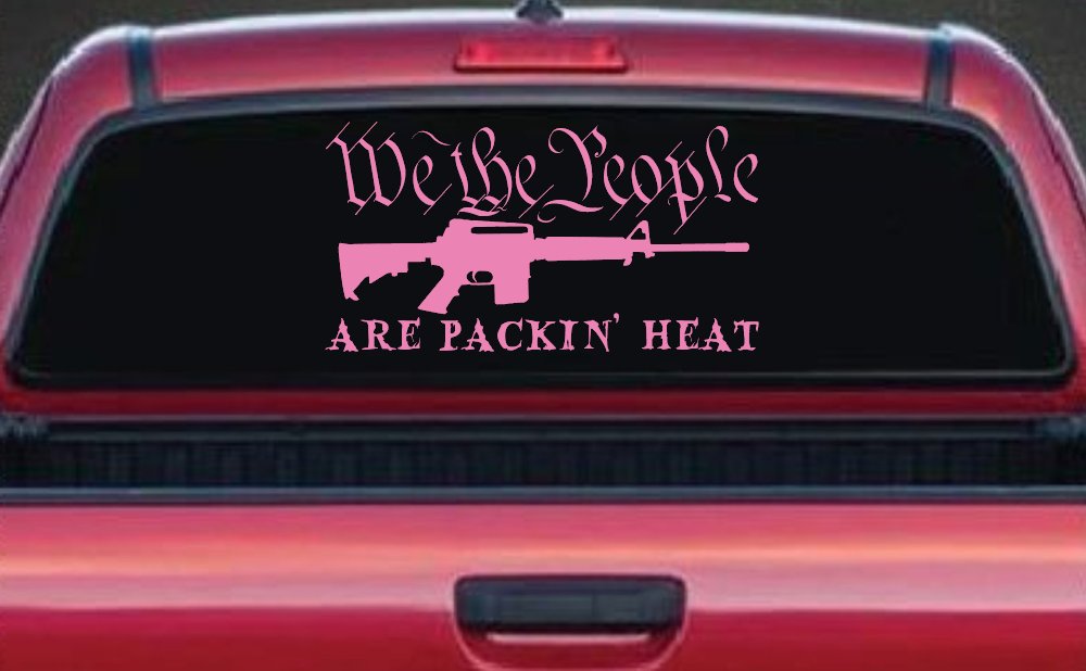 We The People Are Packin Heat 2nd Amendment AR15 Gun Car or Truck Window Decal Sticker