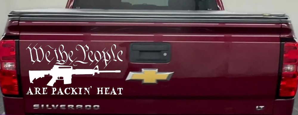 We The People Are Packin Heat 2nd Amendment AR15 Gun Car or Truck Window Decal Sticker (White)