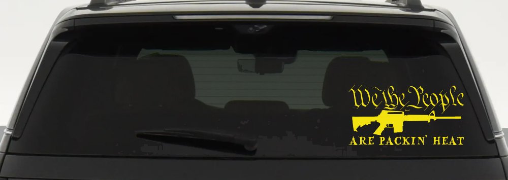 We The People Are Packin Heat 2nd Amendment AR15 Gun Car or Truck Window Decal Sticker