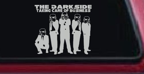 The Dark Side Taking Care Of Business Funny Car or Truck Window Decal Sticker