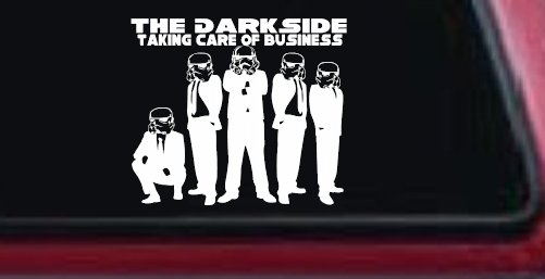 The Dark Side Taking Care Of Business Funny Car or Truck Window Decal Sticker