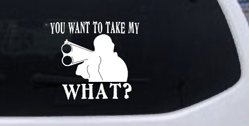 You Want To Take My What 2nd Amendment Rights Country Car or Truck Window Vinyl Decal Sticker (White)