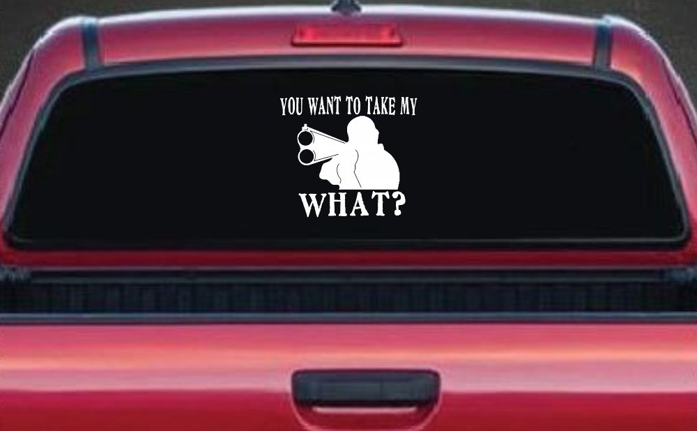 You Want To Take My What 2nd Amendment Rights Country Car or Truck Window Decal Sticker
