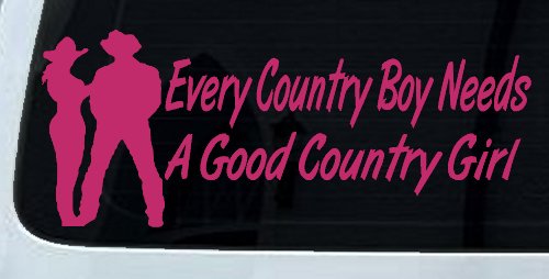 Every Country Boy Needs A Good Country Girl Car or Truck Window Decal Sticker (Hot Pink)