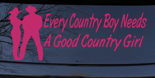 Every Country Boy Needs A Good Country Girl Car or Truck Window Vinyl Decal Sticker (Hot Pink)