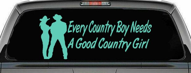 Every Country Boy Needs A Good Country Girl Car or Truck Window Vinyl Decal Sticker (Mint)