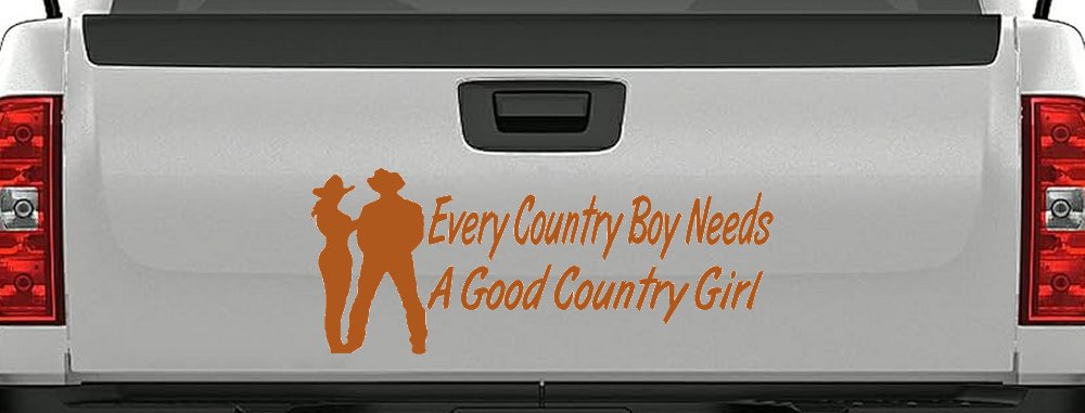 Every Country Boy Needs A Good Country Girl Car or Truck Window Decal Sticker (Nut Brown)