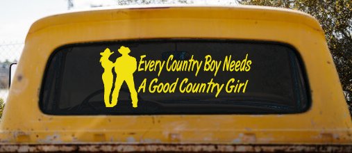 Every Country Boy Needs A Good Country Girl Car or Truck Window Decal Sticker