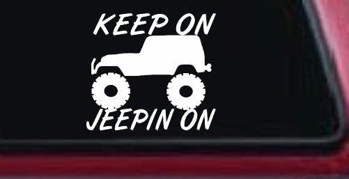 Keep On Jeepin On Off Road Car or Truck Window Vinyl Decal Sticker (White)