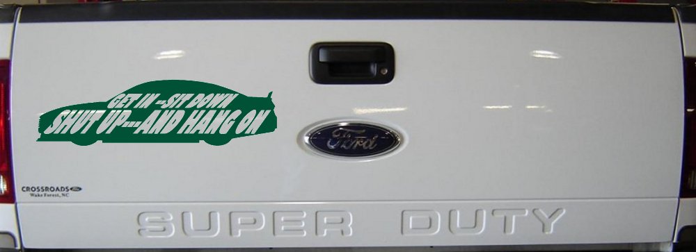 Get In Sit Down Shut Up And Hang On Moto Sports Car or Truck Window Decal Sticker (Dark Green)