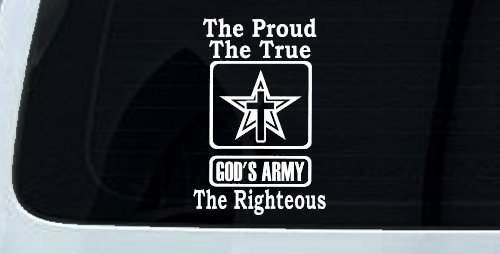 Gods Army The Proud The True The Righteous Christian Car or Truck Window Decal Sticker (White)