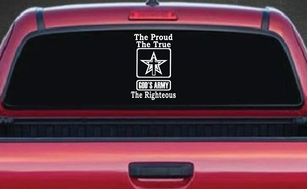 Gods Army The Proud The True The Righteous Christian Car or Truck Window Decal Sticker