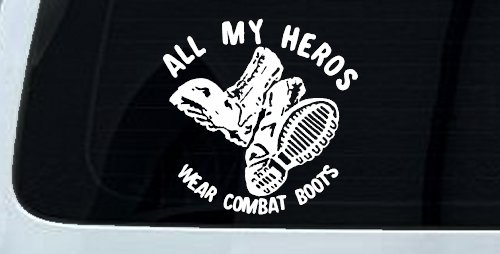 All My Heros Wear Combat Boots Military Car or Truck Window Vinyl Decal Sticker (White)
