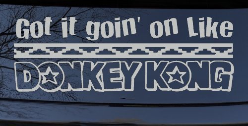 Got It Goin On Like Donkey Kong Funny Car or Truck Window Decal Sticker (Light Gray)