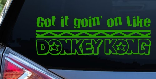Got It Goin On Like Donkey Kong Funny Car or Truck Window Decal Sticker